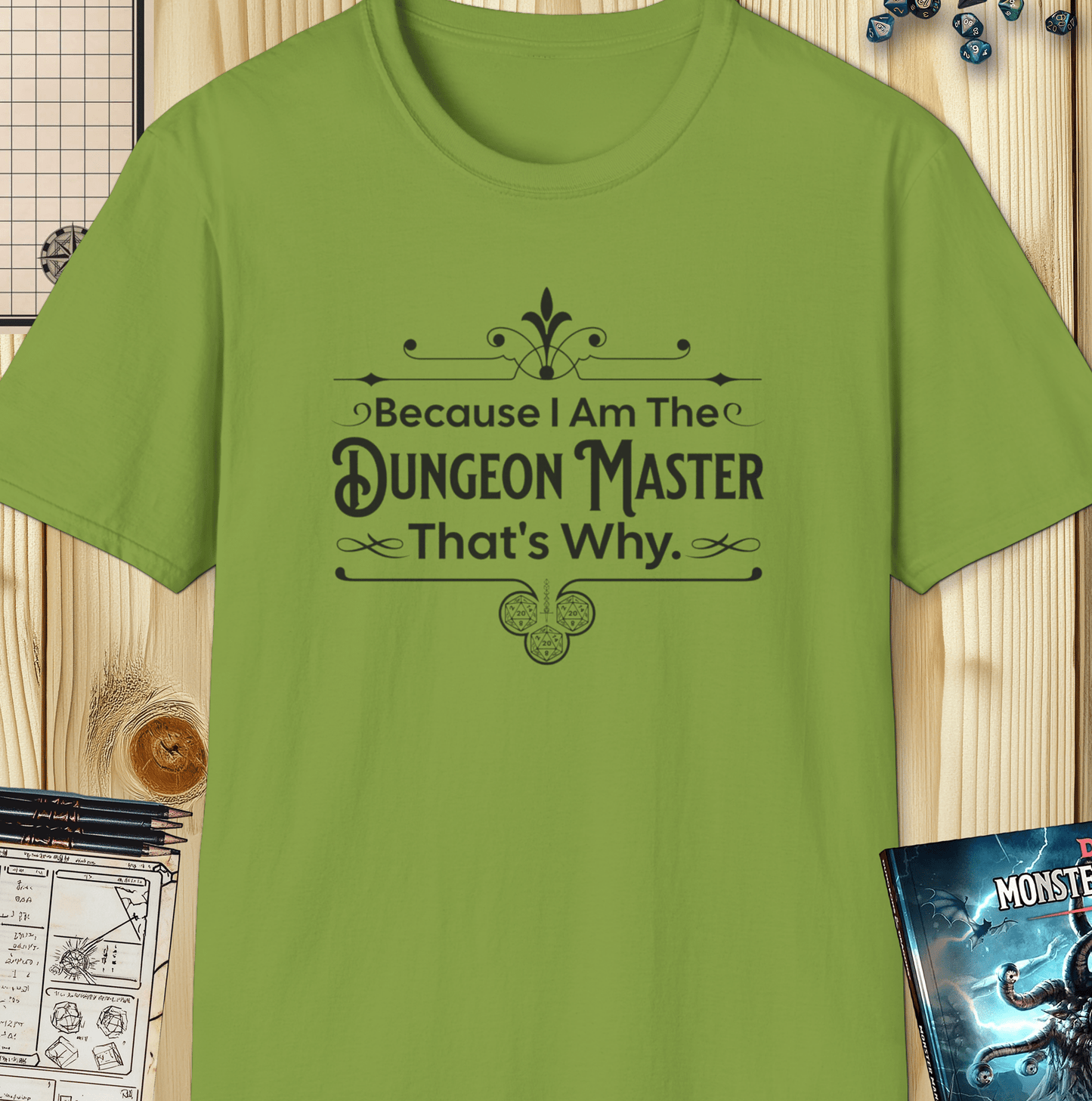 Because I Am The Dungeon Master Tee - Funny Dungeons & Dragons T-Shirt